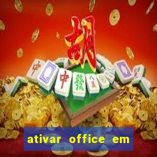 ativar office em 30 segundos